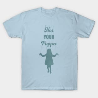 Not Your Puppet T-Shirt